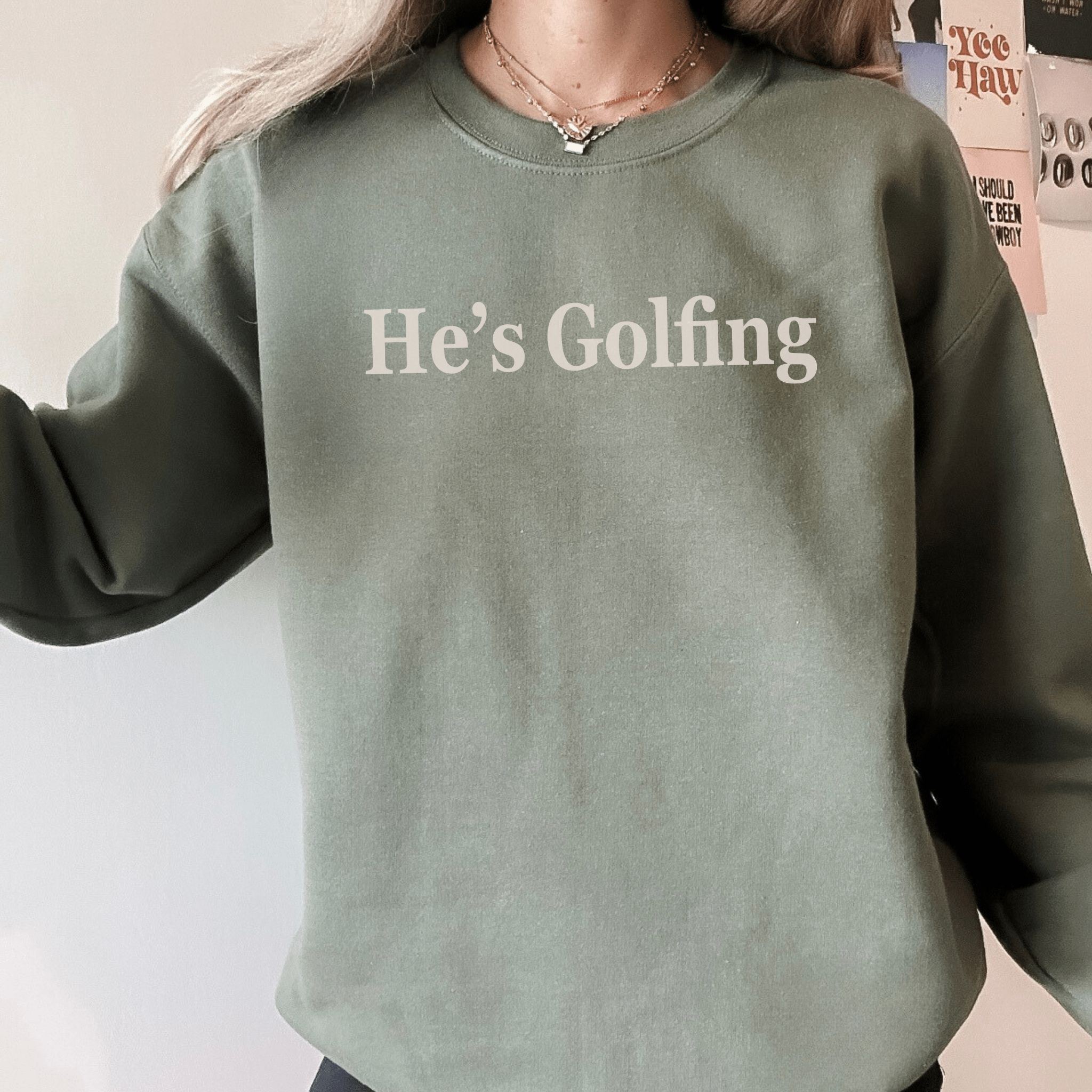 He’s Golfing Crewneck Sweatshirt - Duviboutique
